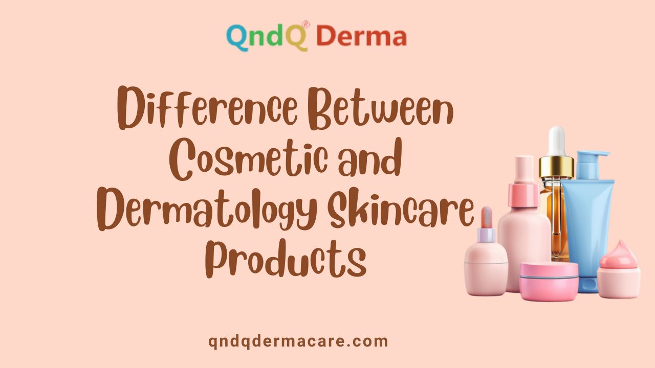 Difference Between Cosmetic and Dermatology Skincare Products
